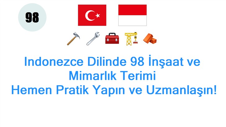 Indonezce Dilinde 98 İnşaat ve Mimarlık Terimi: Hemen Pratik Yapın ve Uzmanlaşın!